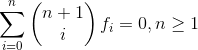 \sum_{i=0}^{n}\begin{pmatrix} n+1 \\ i \end{pmatrix}f_{i}=0,n\geq 1