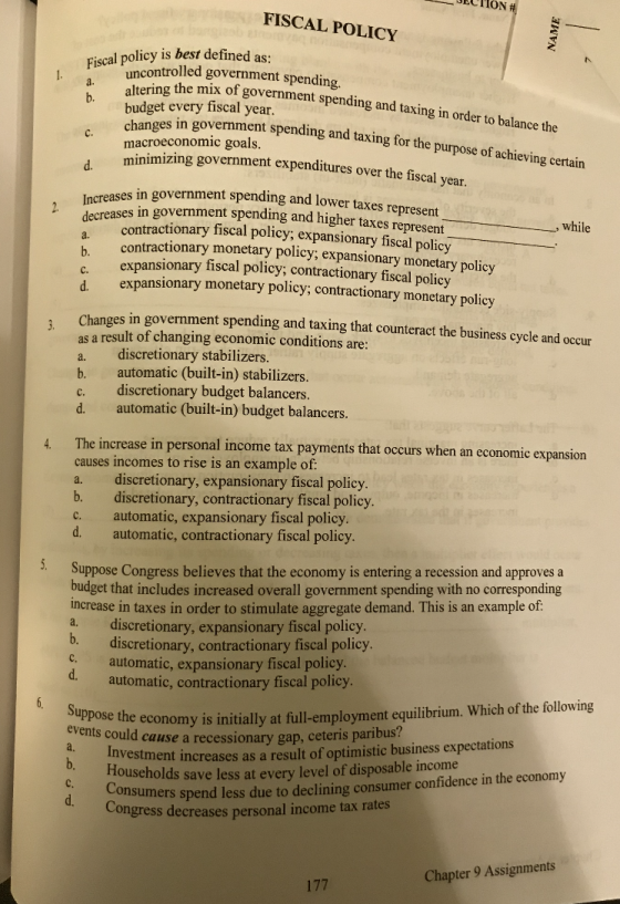 UTION # FISCAL POLICY NAME the mix of government spending and taxing in order to balance the Fiscal policy is best defined as