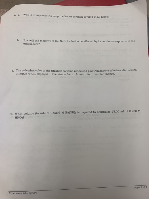 2. a. Why is it important to keep the NaOH solution covered at all times? b. How will the molarity of the NaOH solution be af