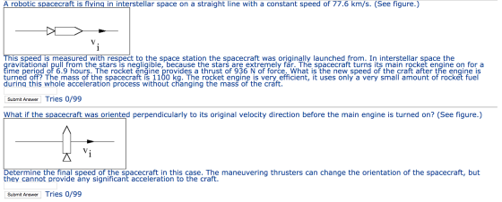 A robotic spacecraft is flying in interstellar space on a straight line with a constant speed of 77.6 km/s. (See figure.) Thi