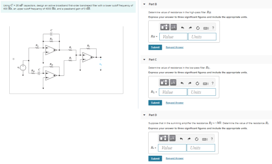 Part B Using C = 26 nF capacitors, design an active broadband first-order bandreject filter with a lower cutoff frequency of