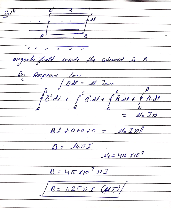 Solh ot dl A X Taw magnetic field inside the solenoid is B By Ampears fedl = llo Jena FR.de R. det of Badt 1 t fedt fade llo