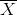 X
