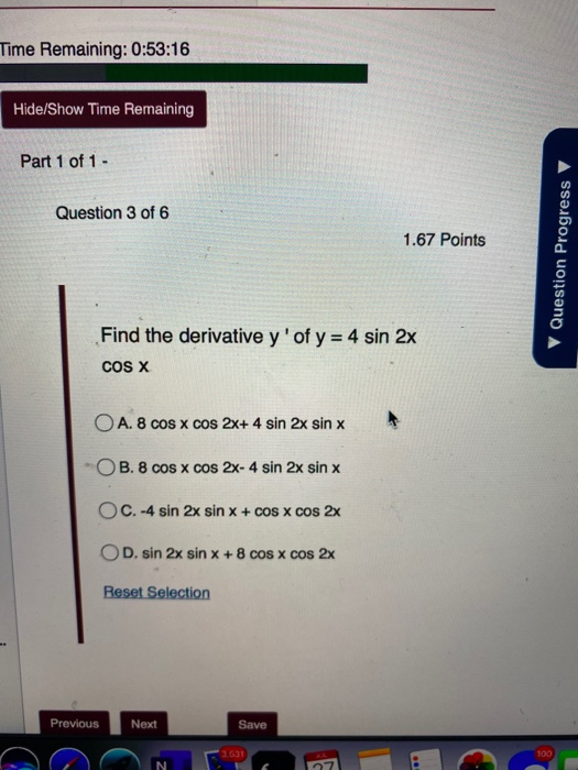 Time Remaining: 0:53:16 Hide/Show Time Remaining Part 1 of 1 - Question 3 of 6 1.67 Points V Question Progress Find the deriv