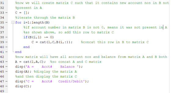 32 33 - 34 35 - 36 m 38 - Enow we will create matrix C such that it contains new account nos in B not present in A C = []; li