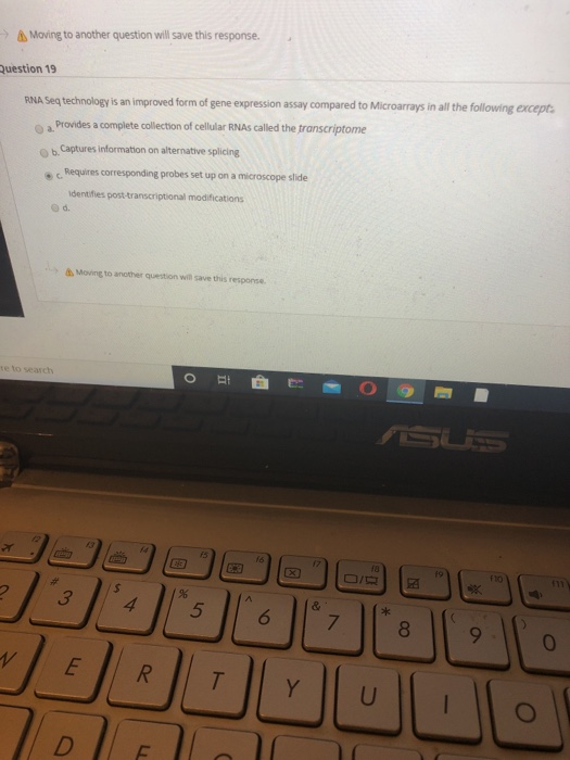 → Moving to another question will save this response. Question 19 RNA Seq technology is an improved form of gene expression a