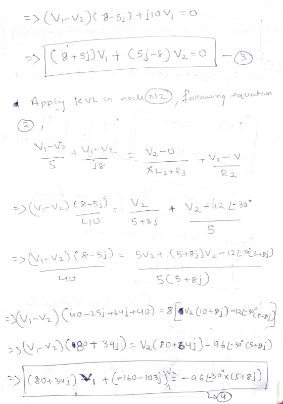 => (V-V2) ( 8- 5j) +jiov, zo >>|(875j]v+ C5j-8) Va=0 - a Apply Kul in mode (N2), following squette y KuL in wing equation noc