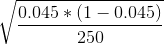 \sqrt{\frac{0.045*(1-0.045)}{250}}