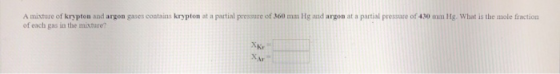 A mixture of krypton and argon gases contains krypton at a partial pressure of 360 mm Hg and argon at a partial pressure of 4