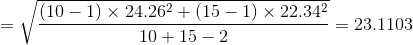 (10 - 1) × 24.262 + (15 – 1) 22.342 = 23.1103 10 + 15 - 2