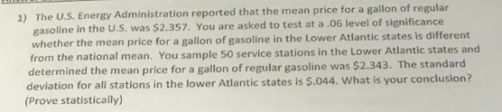 The U.S. Energy Administration reported that the mean price for a gallon of regular gasoline in the U.S, was $2.357. You are