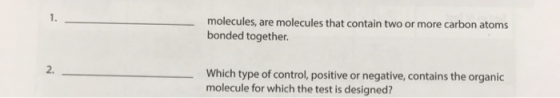 molecules, are molecules that contain two or more carbon atoms bonded together. 2. Which type of control, positive or negativ