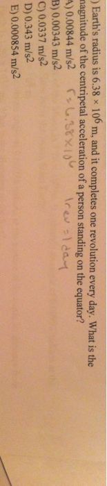 Earth's radius is 638 x 10^6 m, and it completes o
