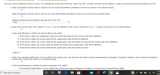 Last year Carson Industries issued a 10-year, 13% semiannual coupon bond at its par value of $1,000. Currently, the bond can