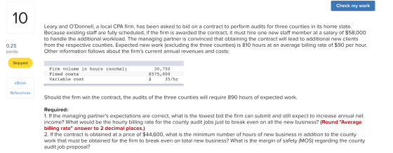 Check my work Leary and ODonnell, a local CPA firm, has been asked to bid on a contract to perform audits for three counties