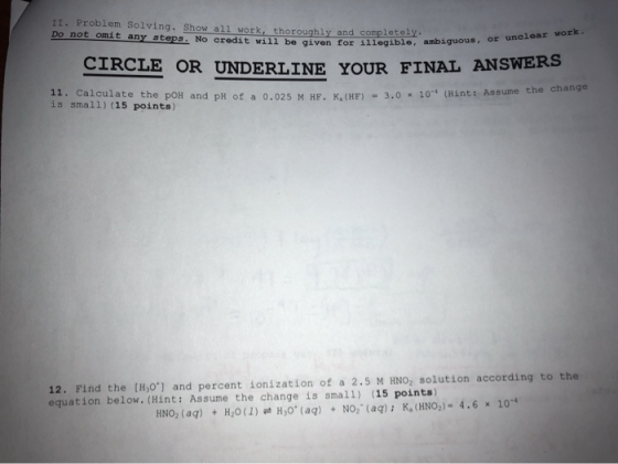 II. Problem Solving. Show all work, thoroughly and completely Do not omit any steps. No credit will be given for illegible, a