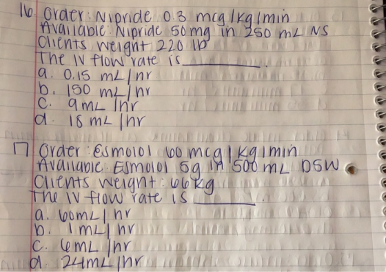 16. Order: Nionde 0.3 mg Ikalmind Available: Nipride so mg in 250 mL NS Clients weight 220 1P O NDOA The v flow rate is A. 0.
