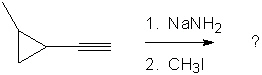 1. NaNH2 2. CH31