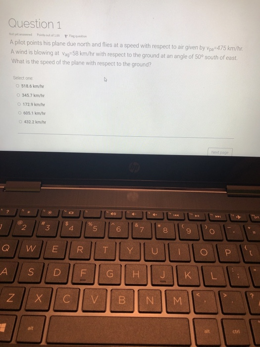 Question 1 Hoyerswered Points out of Praction A pilot points his plane due north and flies at a speed with respect to air giv