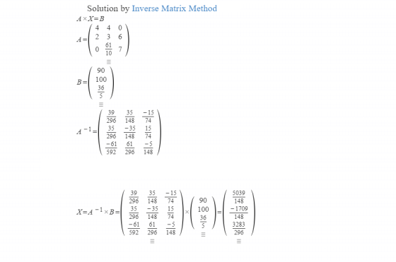 Solution by Inverse Matrix Method 3 90 5-1 100 36 39 35 296 148 74 35 -35 15 296 148 74 -61 61-5 592 296 148 -15 39 35 296 148 74 -15 5039 148 -1709 148 3283 296 X A-1x35-35 15 100 296 148 74 - 61 61 592 296 148