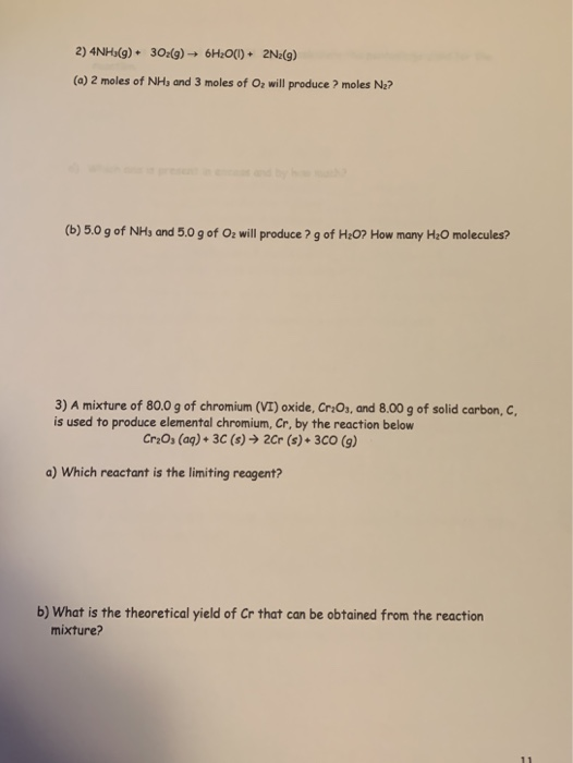 2) 4NH3(g) + 302(g) + 6H2O(l) + 2Nz(9) (a) 2 moles of NH, and 3 moles of Oz will produce ? moles Nz? (b) 5.0 g of NH3 and 5.0
