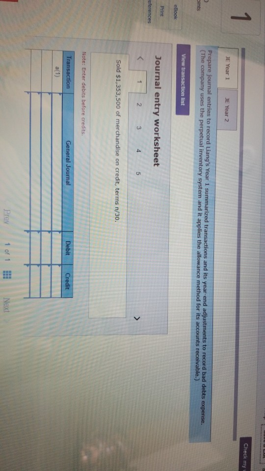 Check my JE Year 1 JE Year 2 Prepare journal entries to record Liangs Year 1 summarized transactions and its year-end adjust