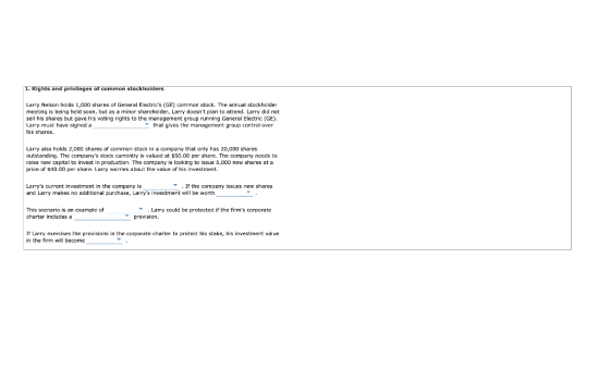 1. Rights and privileges of common stockholders Larry Nelson holds 1,000 shares of General Electrics (GE) common stock. The