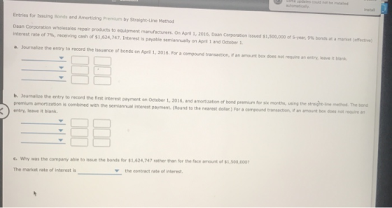 Entries for Issuing Bonds and Amortizing Premium by Straight-Line Method Daan Corporation wholesales repair products to equip