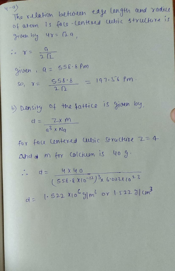 4-a) The relation between edge length and radius of atem is face-centered ubic structure is given by 48=129, . 9 given, a=558