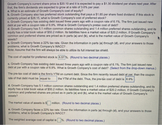 Growth Companys current share price is $20.10 and it is expected to pay a $1.30 dividend per share next year. After that, th