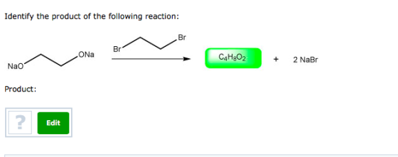 Identify the product of the following reaction: Br Br ONa САНаО2 2 NaBr NaO Product: Edit