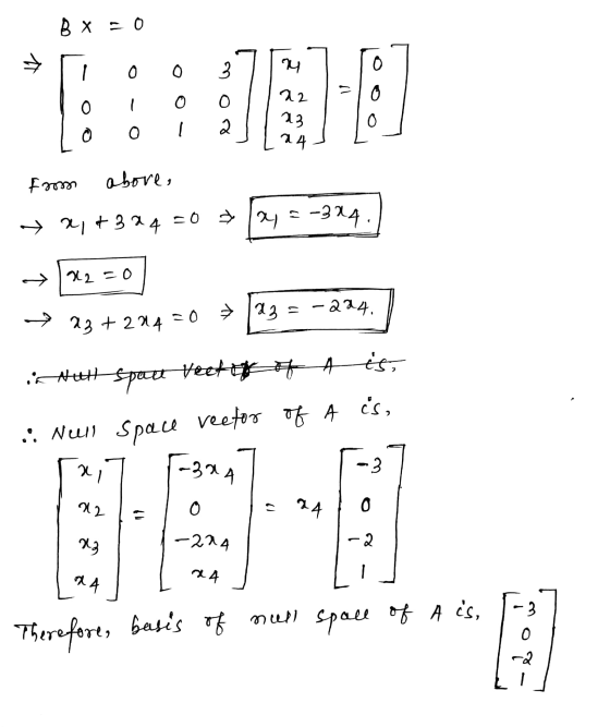 B x = 0 0 3. - 74 a 0 0 0 2 12 23 24 o 0 from above, +2, +324 =0 2y=-314 22=0 23 = -224. 23 +2214 Holt veet to spatt of A is,