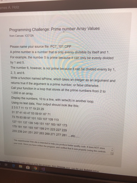 mes A. Hotz Programming Challenge: Prime qumber Array Values from Canvas: ICE12A Please name your source file: PC7101.CPP A p