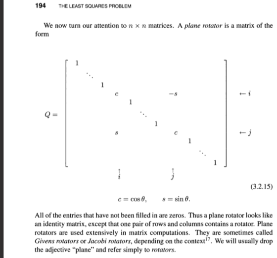 194 THE LEAST SQUARES PROBLEM We now turn our attention to n x n matrices. A plane rotator is a matrix of the form - S Q= (3.