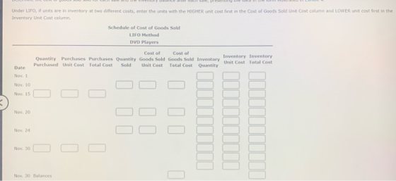 Under LIFO, if units are in inventory at two different costs, enter the units with the HIGHER unit cost first in the cost of
