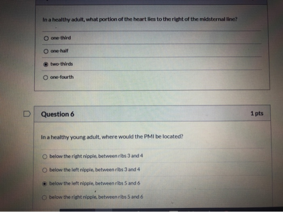 In a healthy adult, what portion of the heart lies to the right of the midsternal line? one-third O one half two-thirds one-f