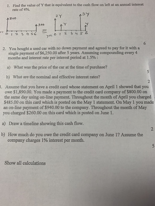 1. Find the value of Y that is equivalent to the cash flow on left at an annual interest rate of 4%. 3Y 1800 300 o 1 2 3 4 5