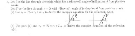 4. Let l be the line through the origin which has a directed) angle of inclination 8 from positive x-axis. Let l be the line