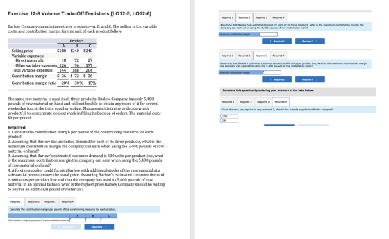 Exercise 12-8 Volume Trade-Off Decisions [LO12-5, LO12-6] Required 1 Required 2 Required 3 Required 4 Barlow Company manufact