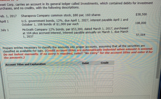 veet Corp. carries an account in its general ledger called Investments, which contained debits for investment archases, and n