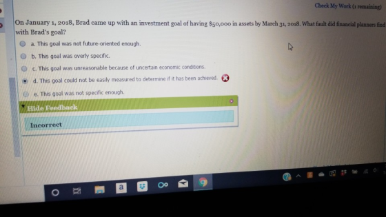Check My Work (1 remaining) On January 1, 2018, Brad came up with an investment goal of having $50,000 in assets by March 31,