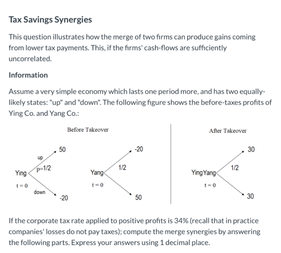 Tax Savings Synergies This question illustrates how the merge of two firms can produce gains coming from lower tax payments.