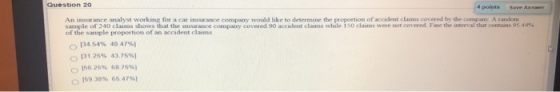 Question 20 4 points Sve Answer An insurance analyst working for a car insurance company would like to determine the proporti