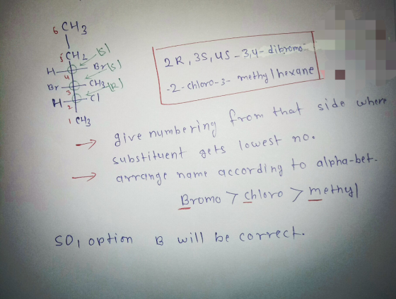 6 CH₃ SCHLIS He Brs) Brf CHBIRI 2R, 35, US-3,4-dibromo- -2-chloro-3-methylhexanel 1 CH₂ give numbering from that side where s