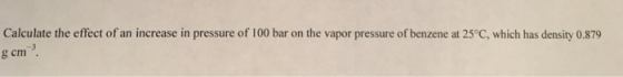 Calculate the effect of an increase in pressure of