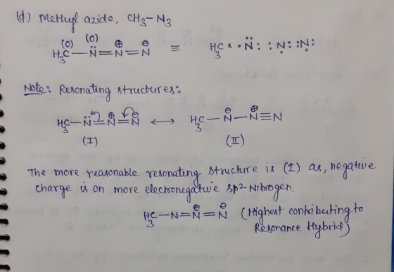 d) Methyl azide, CH₃-N₂ H=O=8 = HÇ KOP: :N: IN: Note: Resonating structures: HC-N2 ore He-i _ QEN (I) The more reasonable res
