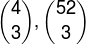 \binom{4}{3},\binom{52}{3}