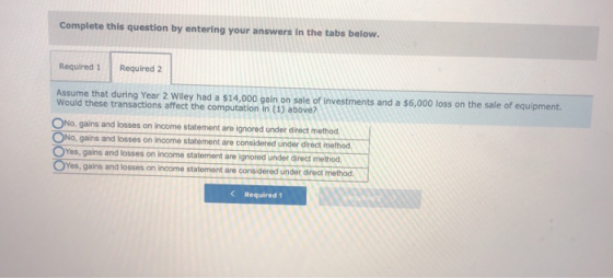Complete this question by entering your answers in the tabs below. Required 1 Required 2 Assume that during Year 2 Wiley had