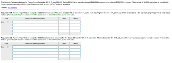 The Accounts Receivable balance for Pilgrim, Inc. at December 31, 2017, was $24,000. During 2018, Pilgrim earned revenue of $