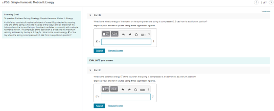 + PSS: Simple Harmonic Motion II: Energy ① 2 0f7 Constants Learning Goal: Part B To practice Problem Solving Strategy: Simple